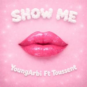 Show Me (feat. Toussent)