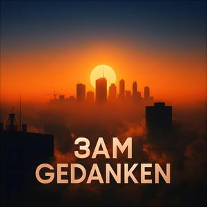 3AM Gedanken