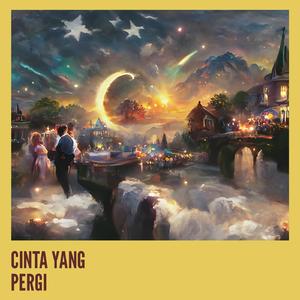 CINTA YANG PERGI