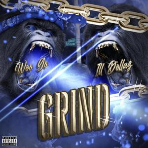 Grind (feat. ILL Dollaz)