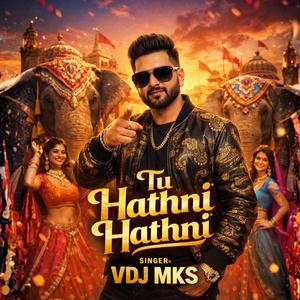 Tu Hathni Hathni (Dj Mithlesh MKS)