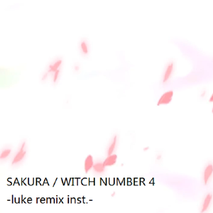 WITCH NUMBER 4-SAKURA（inst.）（luke remix）