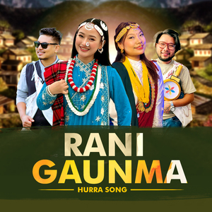 Rani Gaunma (Hurra Song)
