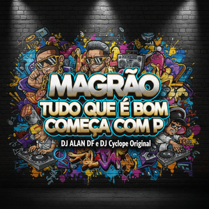 Magrão Tudo Que é Bom Começa com P