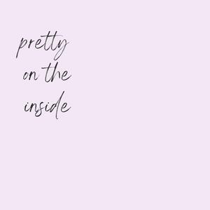 pretty on the inside
