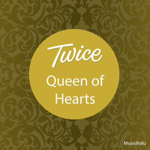 Twice Queen of Hearts