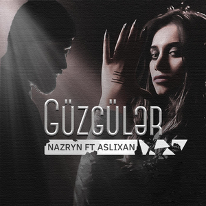 Güzgülər (feat. Aslixan)