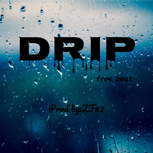[FREE BEAT]DRIP