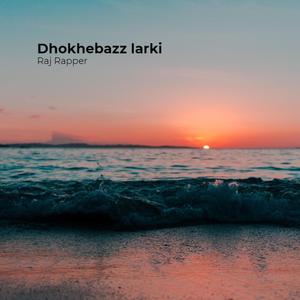 Dhokhebazz larki
