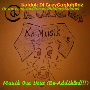 Ur Luv Is My Luv (Zaraw Riddim@Kuldox)