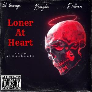 Loner At Heart (feat. Brayd0n & Dillanm)