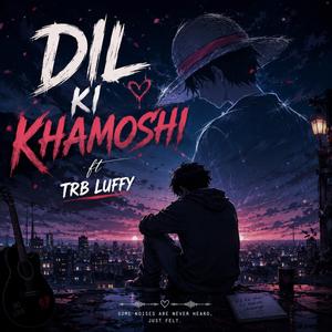 DIL KI KHAMOSHI