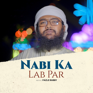 Nabi Ka Lab Par