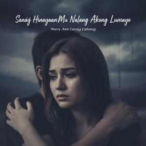 Sanay Hinayaan Mu Nalang Akong Lumayo