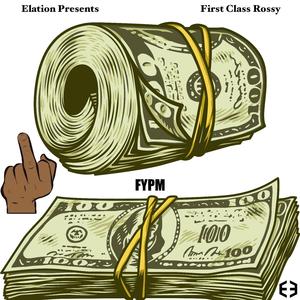 FYPM (feat. First Class Rossy)