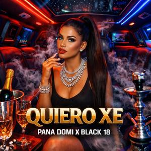 QUIERO XE (feat. BLACK 18)