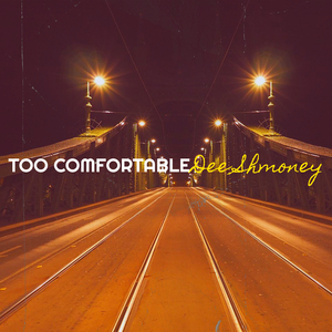 Too Comfortable