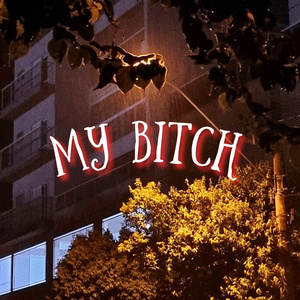 My B***h