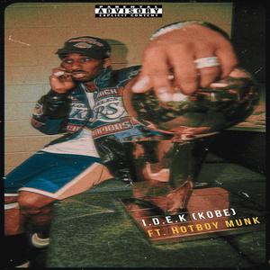 I.D.E.K (Kobe) (feat. HotBoy Munk)