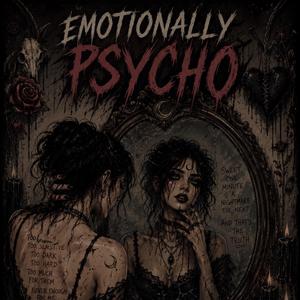 Emotionally Psycho