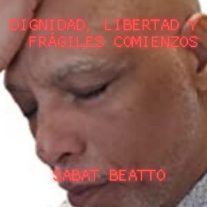 Dignidad, Libertad y Frágiles Comienzos