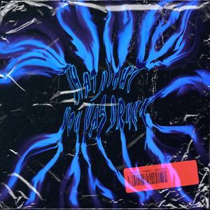 THAT NIGHT YOU WERE DRUNK (feat. MANN DOSS)