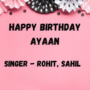 Happy Birrhday Ayaan