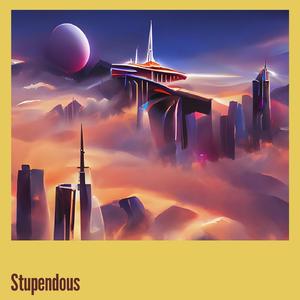 Stupendous