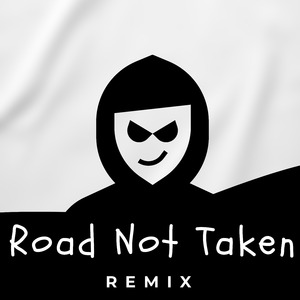 Road Not Taken (Remix)