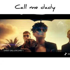 Call me dady