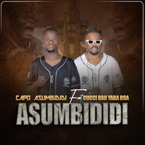 Asumbididi (feat. Capo Asumbididi & Gucci Bao Yaba Boa)