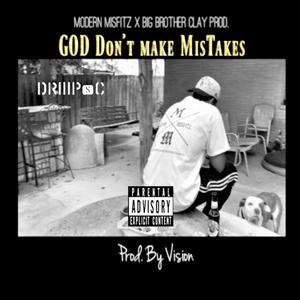 God Don't Make Mistakes