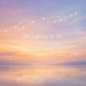 Still Lighting the Sky