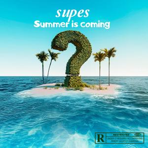 Summer is coming