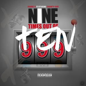 Nine Times Out Of Ten (feat. Shawty-Bay)