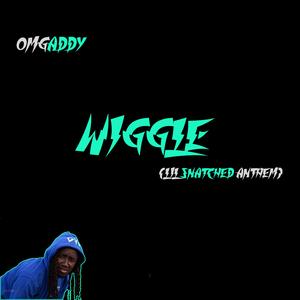 Wiggle (LilSnatched_ Anthem)