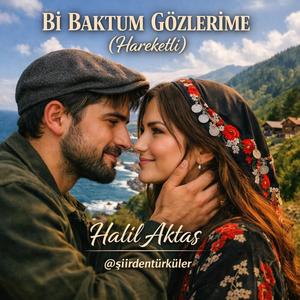 Bİ BAKTUM GÖZLERUNE (Hareketli)