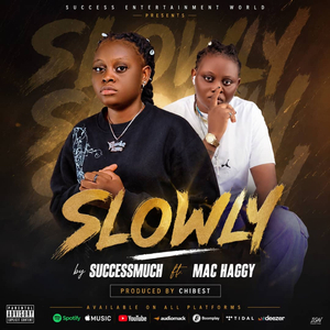 Slowly