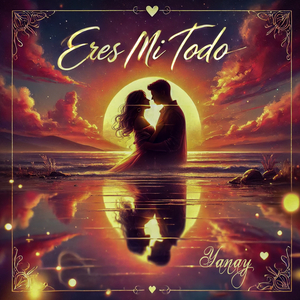 Eres Mi Todo