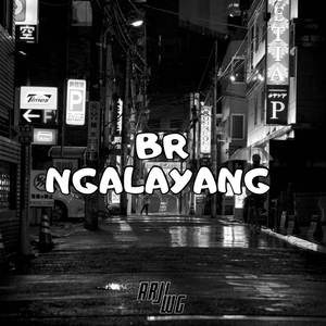BR NGALAYANG