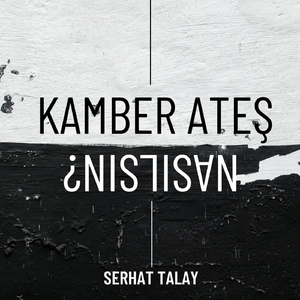 Kamber Ateş Nasılsın?