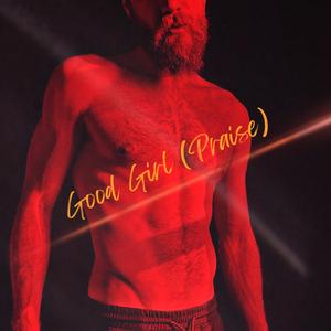 Good Girl (Praise)