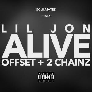 Lil Jon-Alive（Soulmates remix）