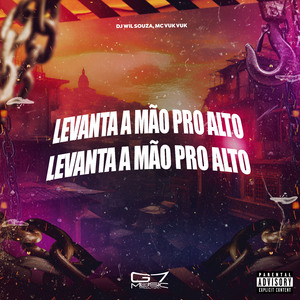 Levanta a Mão pro Alto