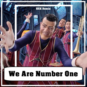 We Are Number One (HXK Bootleg) 伴奏
