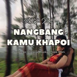 Nangbang kamu khapoi (feat. Obed Lego & George Haokip)