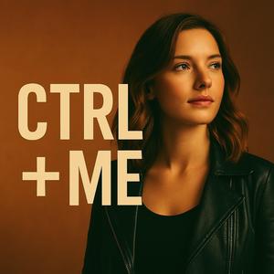 CTRL+ME (I wanna be free)
