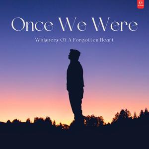 Once We Were (feat. Shreyan Paul)