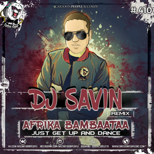 Just Get Up And Dance (DJ SAVIN Remix)