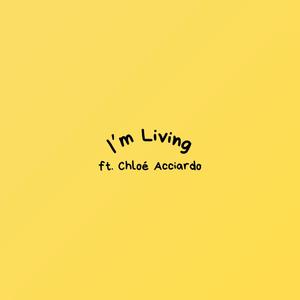 I'm Living (feat. Chloé Acciardo)